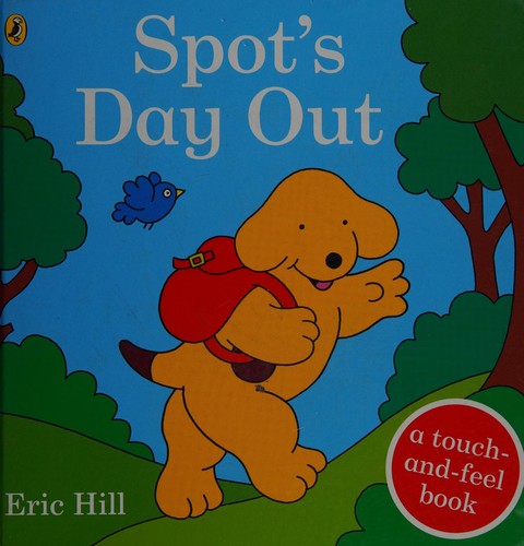 Spot's Day Out : Touch and Feel
