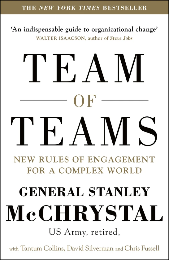 Team of Teams. New Rules of Engagement for a Complex World