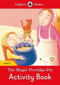 Посібник «The Magic Porridge Pot Activity Book - Ladybird Readers Level 1