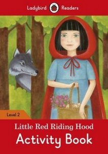 Посібник «Little Red Riding Hood Activity Book - Ladybird Readers Level 2