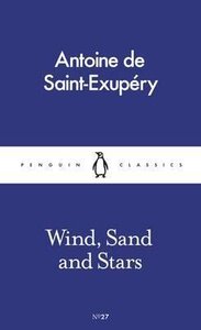 Wind, Sand and Stars (Penguin Little Classics №27)
