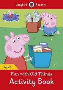 Посібник «Peppa Pig: Fun with Old Things Activity Book - Ladybird Readers Level 1
