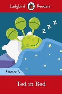 Посібник «Ted in Bed - Ladybird Readers Starter Level A