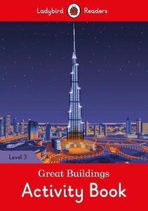 Посібник «Great Buildings Activity Book - Ladybird Readers Level 3