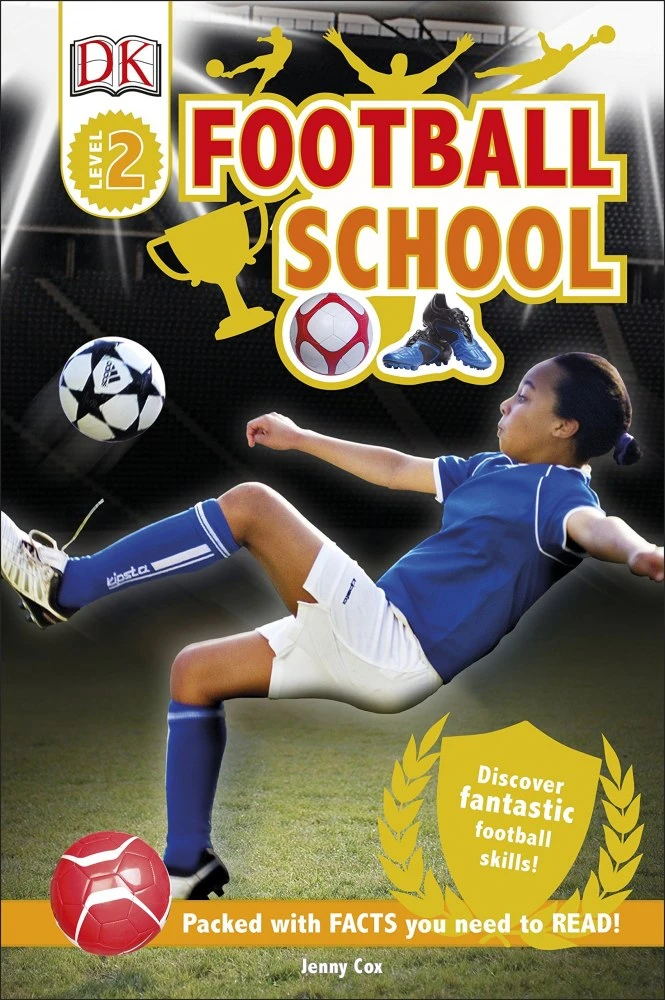Football School. Discover Fantastic Football Skills!