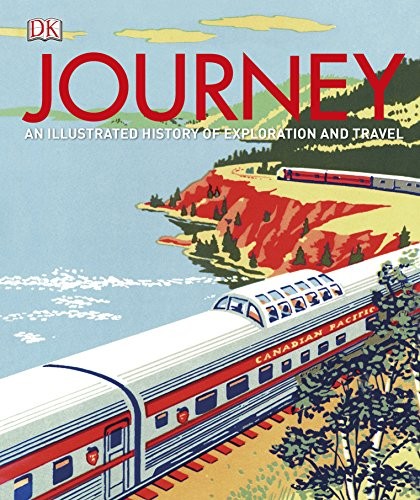 Journey : An Illustrated History of Travel