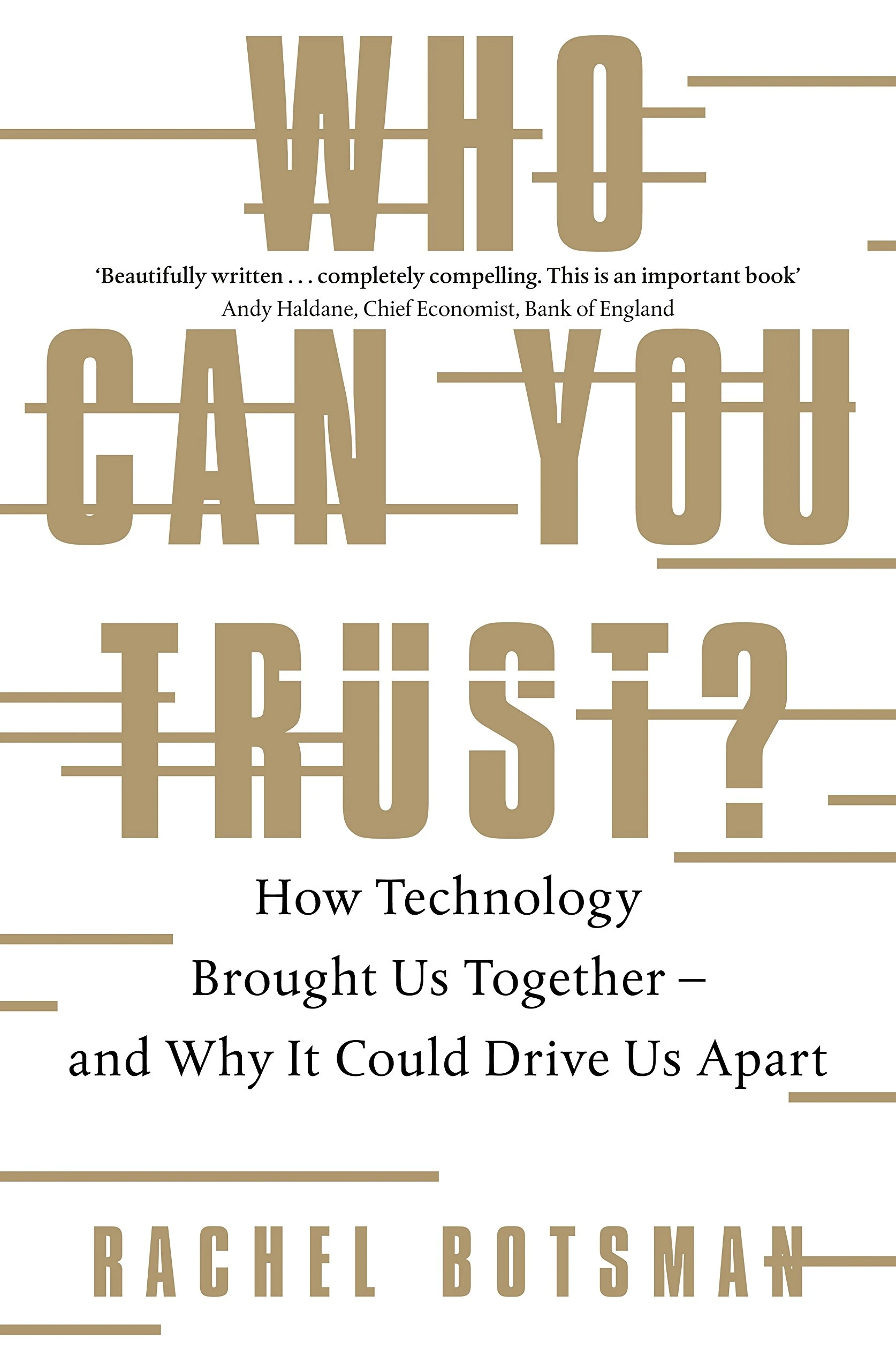 Who Can You Trust? How Technology Brought Us Together - and Why It Could Drive Us Apart