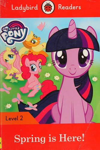 Посібник «My Little Pony: Spring is Here! - Ladybird Readers Level 2