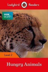 Посібник «BBC Earth: Hungry Animals - Ladybird Readers Level 2