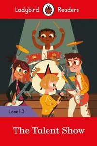 Посібник «The Talent Show - Ladybird Readers Level 3