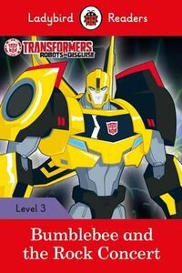 Посібник «Transformers: Bumblebee and the Rock Concert - Ladybird Readers Level 3