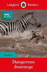 Посібник «BBC Earth: Dangerous Journeys - Ladybird Readers Level 4