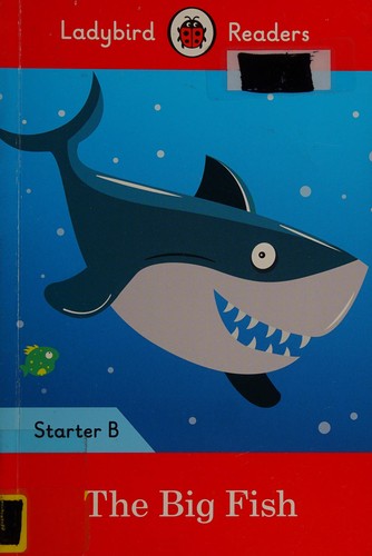 Посібник «The Big Fish: Ladybird Readers Starter Level B