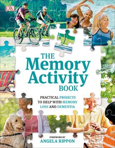 The Memory Activity Book : Practical Projects to Help with Memory Loss and Dementia