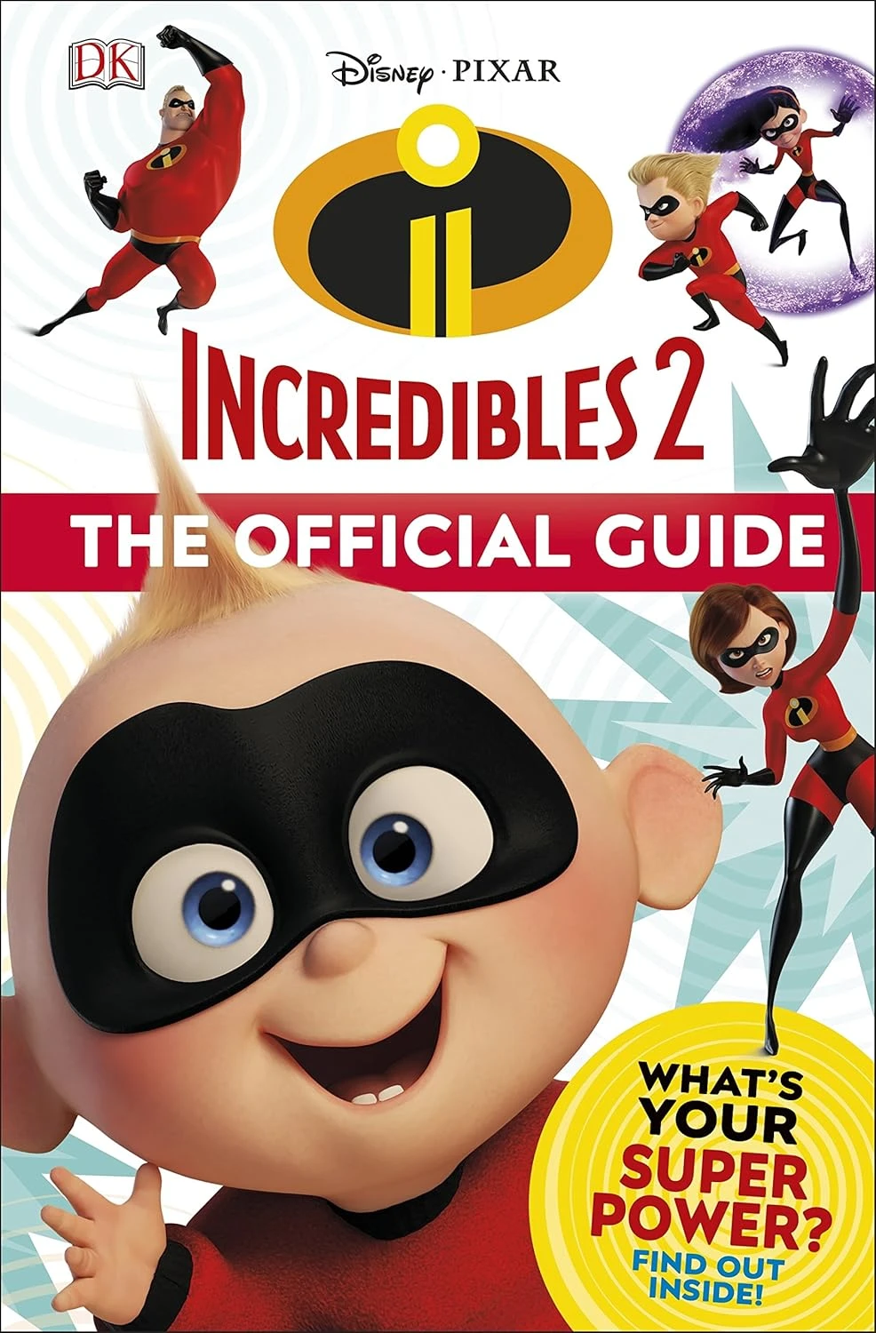 Disney Pixar The Incredibles 2 The Official Guide