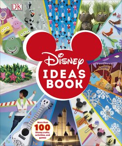 Disney Ideas Book : More than 100 Disney Crafts, Activities, and Games