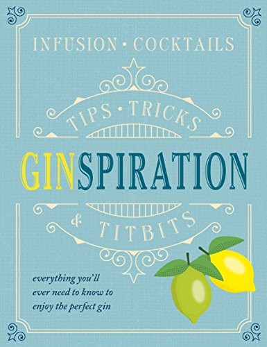 Ginspiration : Infusions, Cocktails