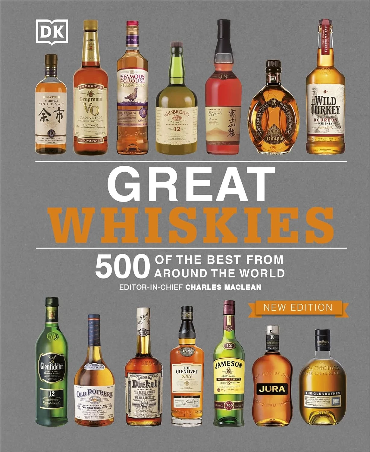 Great Whiskies. 500 of the Best from Around the World