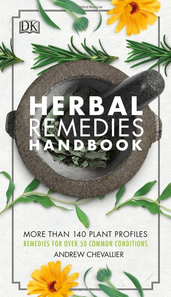 Herbal Remedies Handbook : More Than 140 Plant Profiles; Remedies for Over 50 Common Conditions