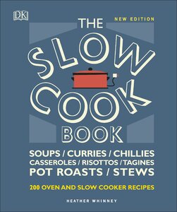 The Slow Cook Book : Over 200 Oven and Slow Cooker Recipes