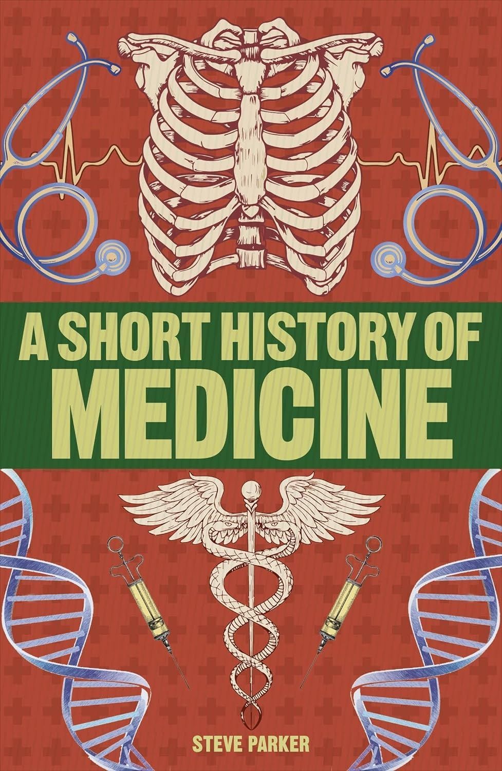 A Short History of Medicine. Стів Паркер