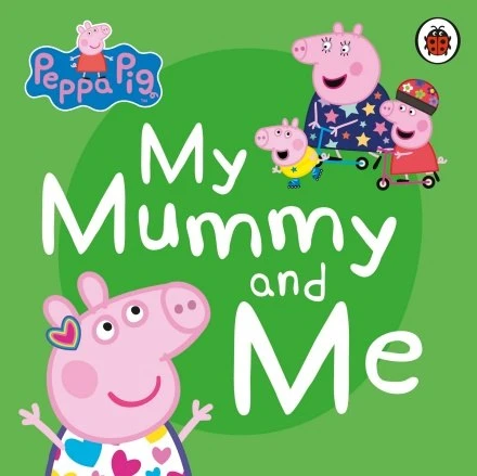 Peppa Pig: My Mummy and Me
