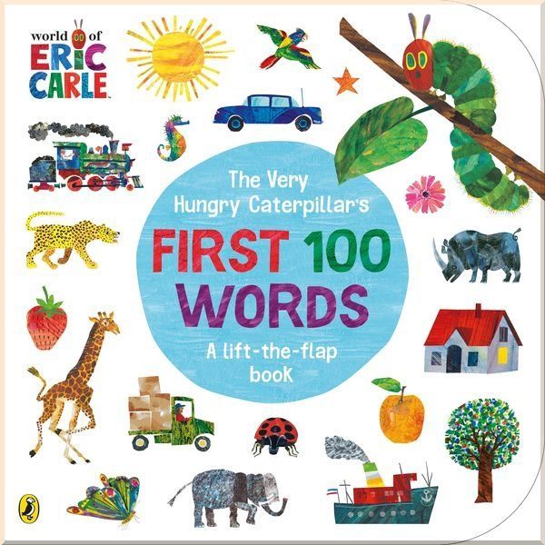 The Very Hungry Caterpillar's First 100 Words (A Lift-the-Flap Book). Ерік Карл