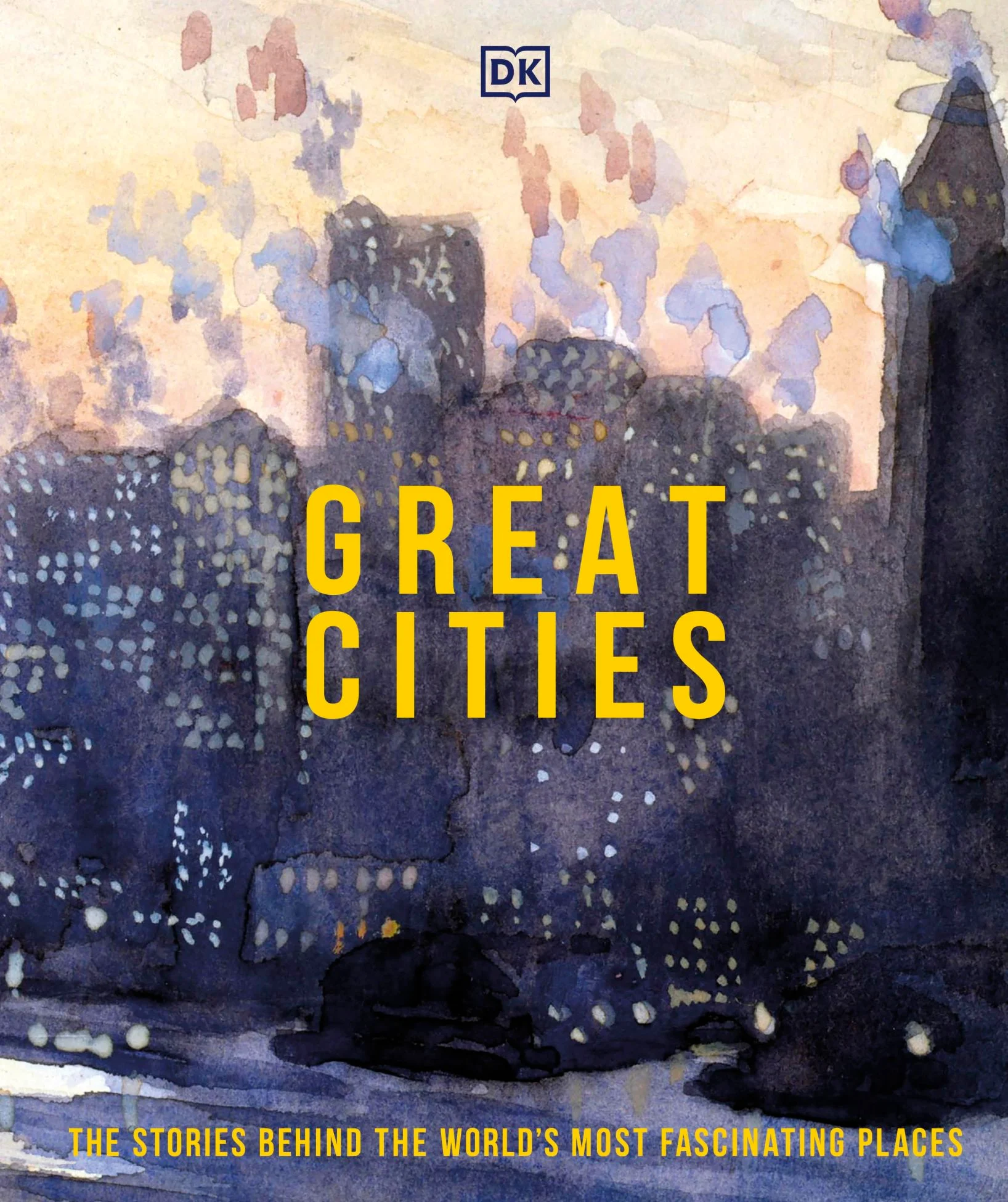 Great Cities. The Stories Behind the World's Most Fascinating Places