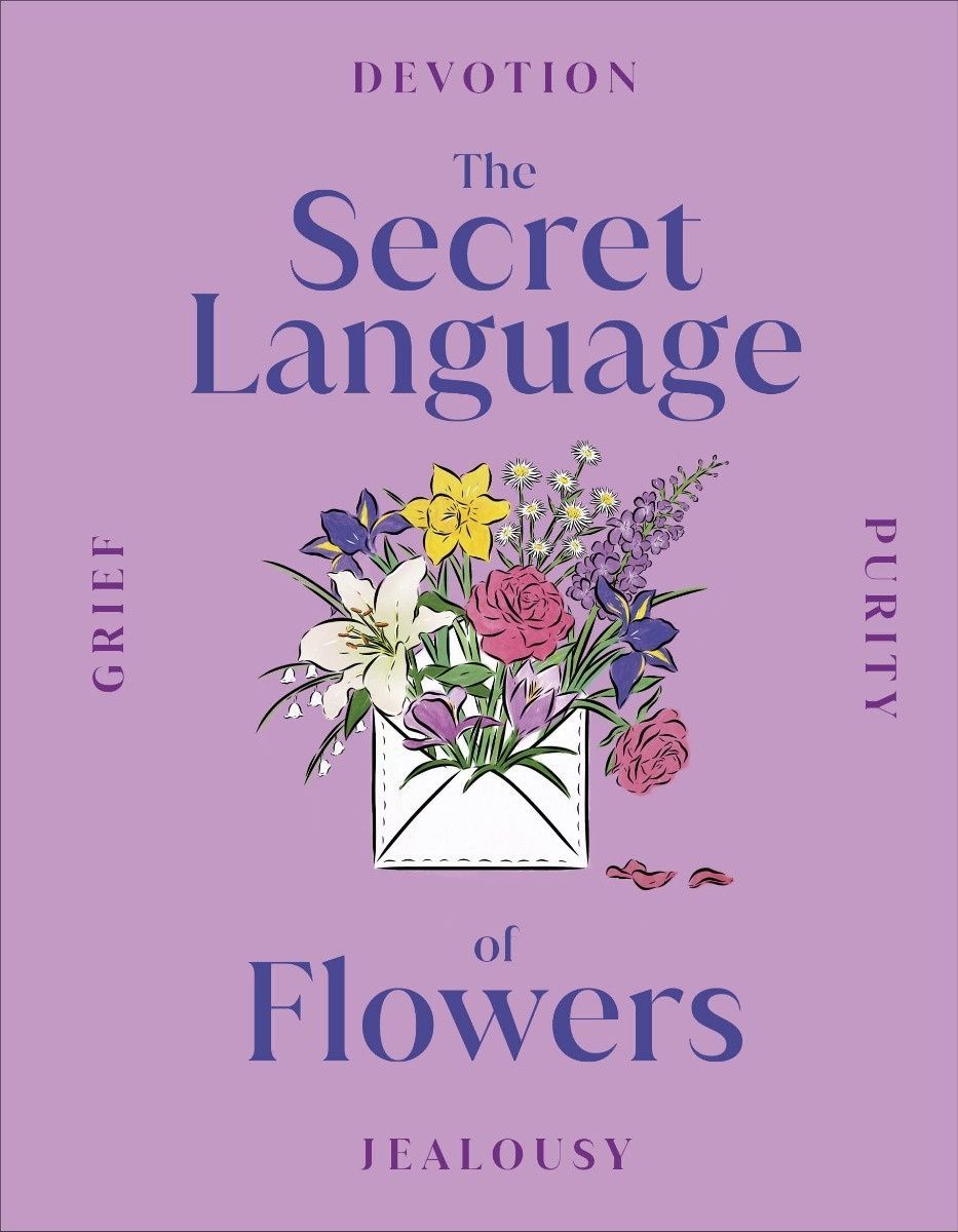 The Secret Language of Flowers. DK
