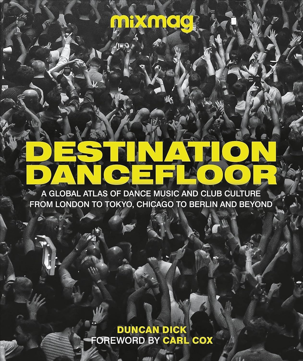 Destination Dancefloor. Duncan Dick