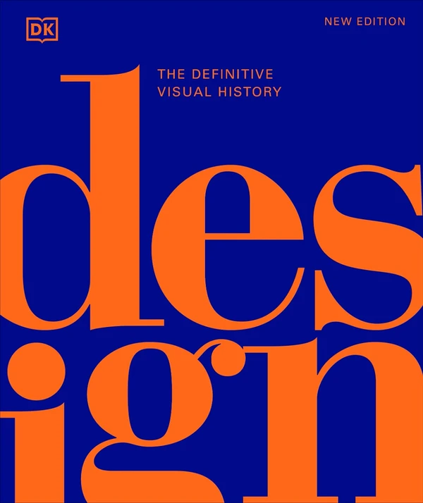 Design: The Definitive Visual History. DK