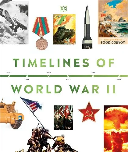 Timelines of World War II (DK Timelines)