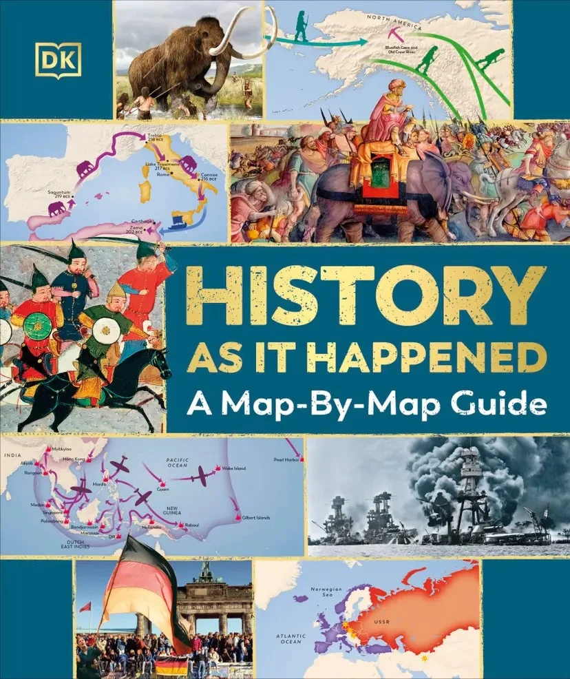 History as it Happened. A Map-by-Map Guide