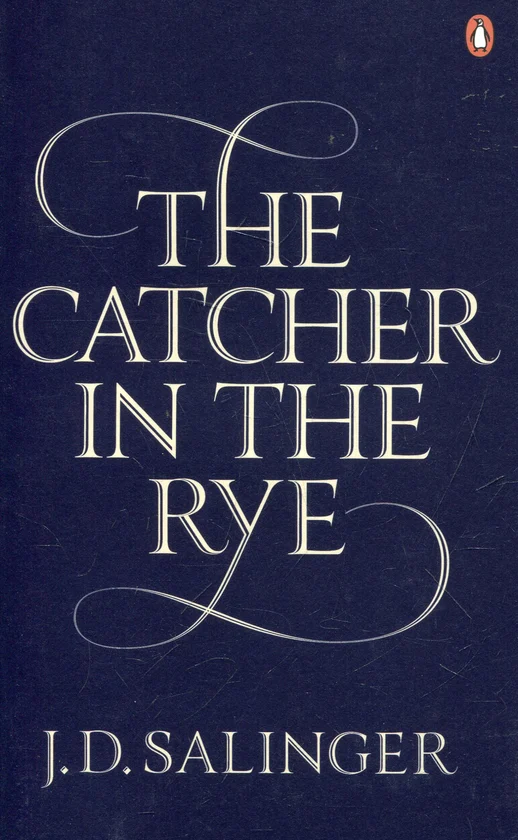 The Catcher in the Rye. J. D. Salinger