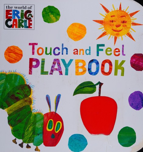 The Very Hungry Caterpillar: Touch and Feel Playbook : Eric Carle