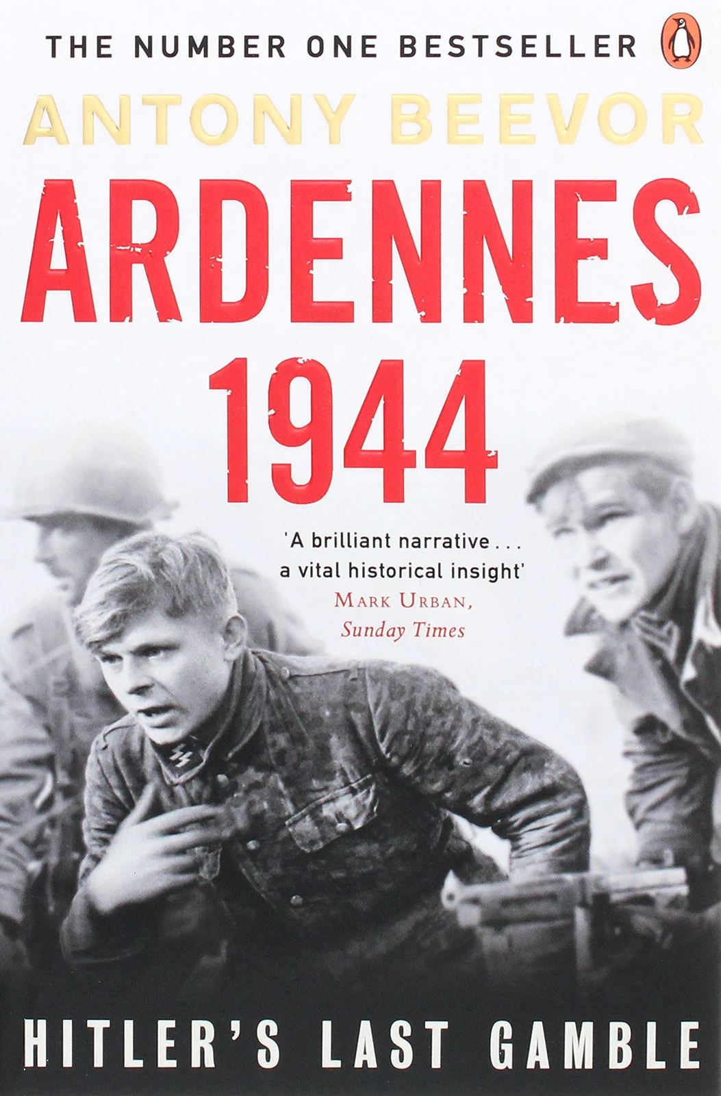 Ardennes 1944: Hitler's Last Gamble. Antony Beevor