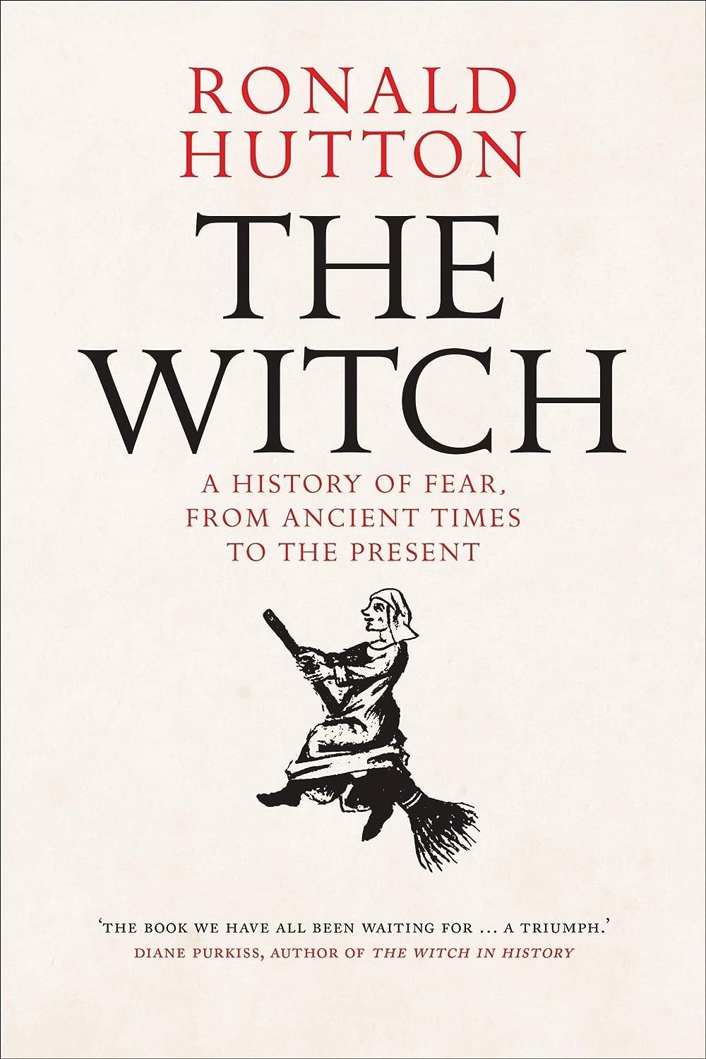 The Witch: A History of Fear, from Ancient Times to the Present. Рональд Гаттон