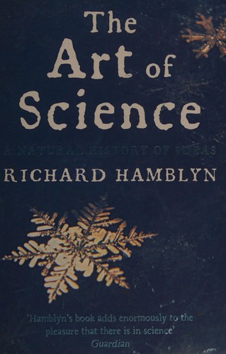 The Art of Science: A Natural History of Ideas