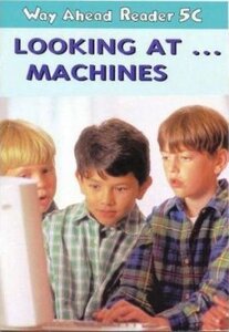 Посібник «Way Ahead Readers 5C:Look at Machines