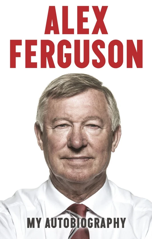 Alex Ferguson: My Autobiography