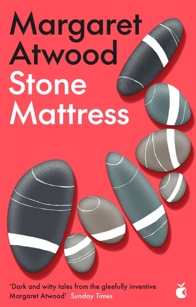 Stone Mattress: Nine Wicked Tales