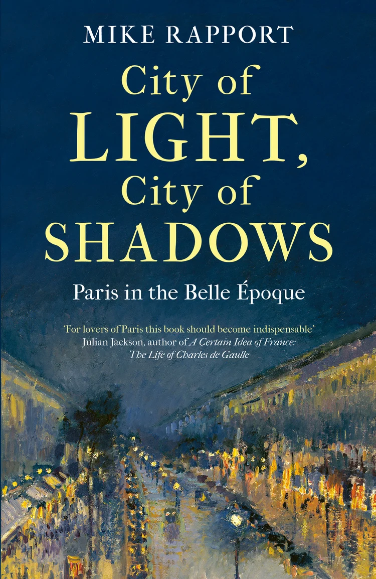 City of Light, City of Shadows: Paris in the Belle Époque