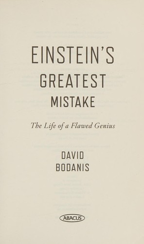 Einstein's Greatest Mistake : The Life of a Flawed Genius