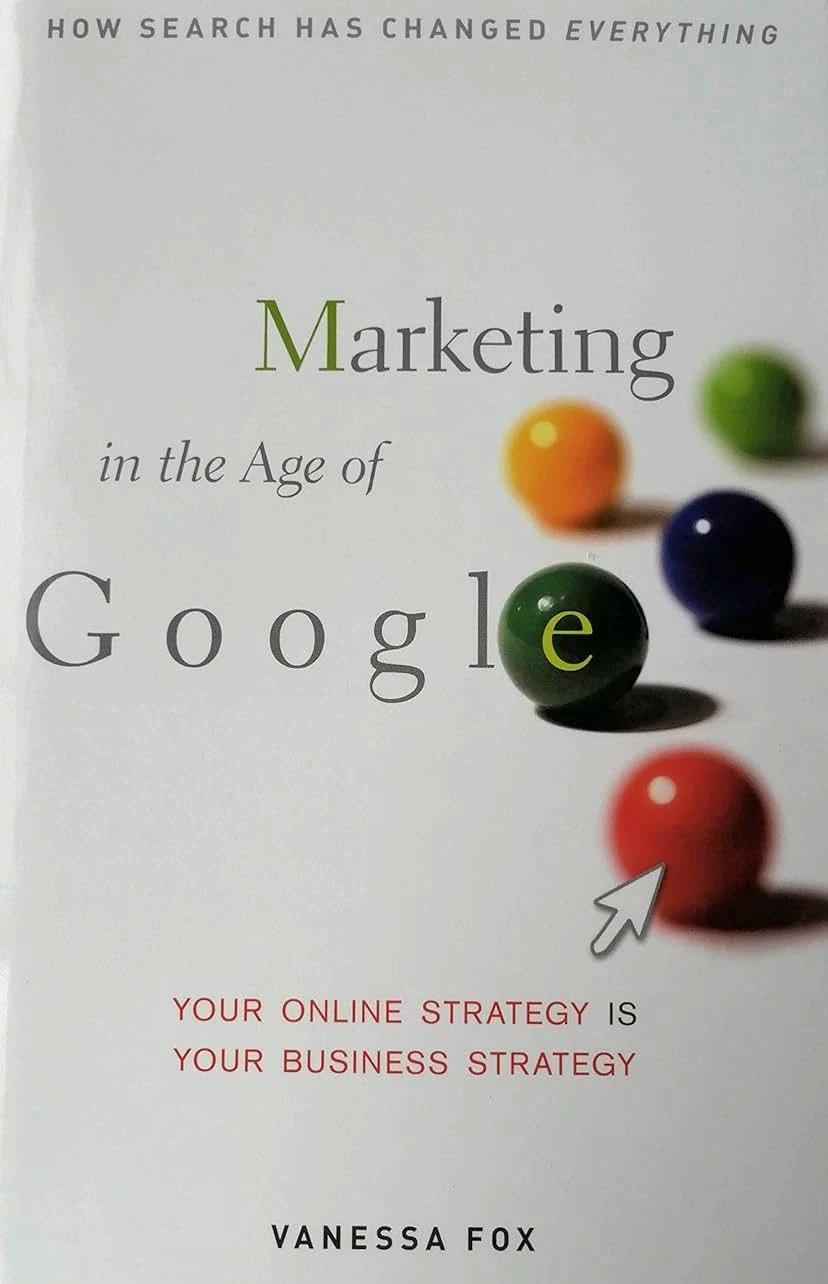 Marketing In The Age Of Google: Your Online Strategy Is Your Business Strategy