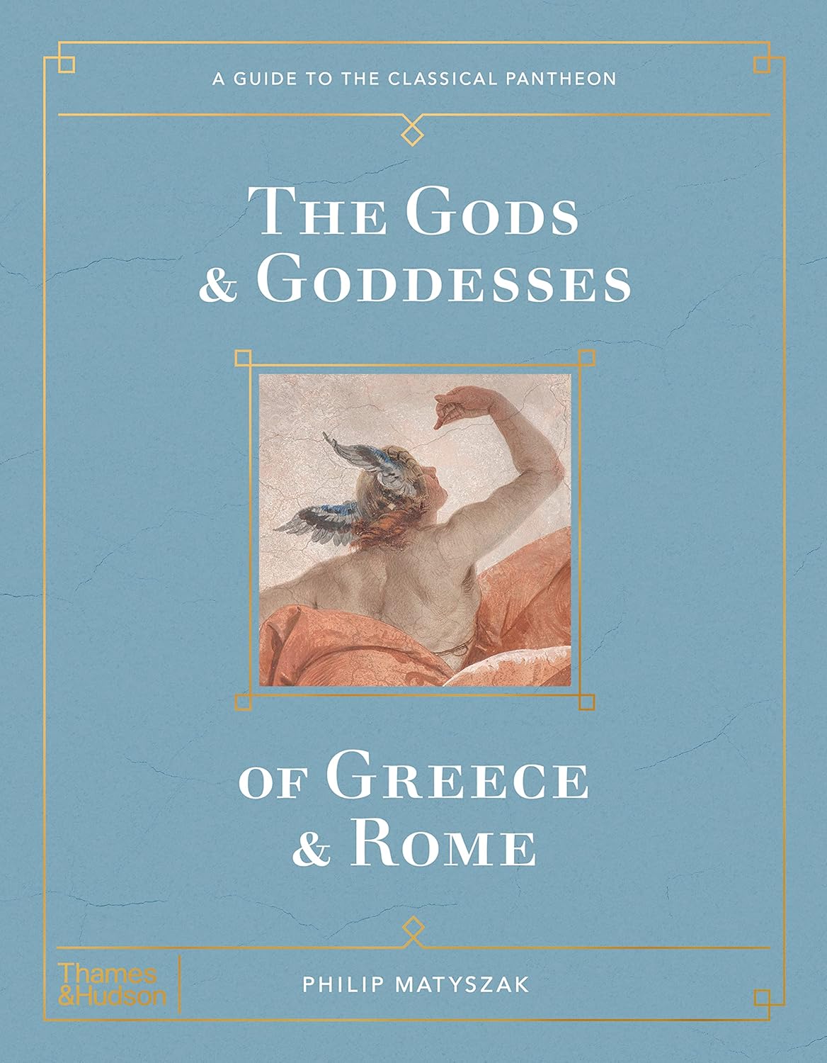 The Gods and Goddesses of Greece and Rome. Philip Matyszak
