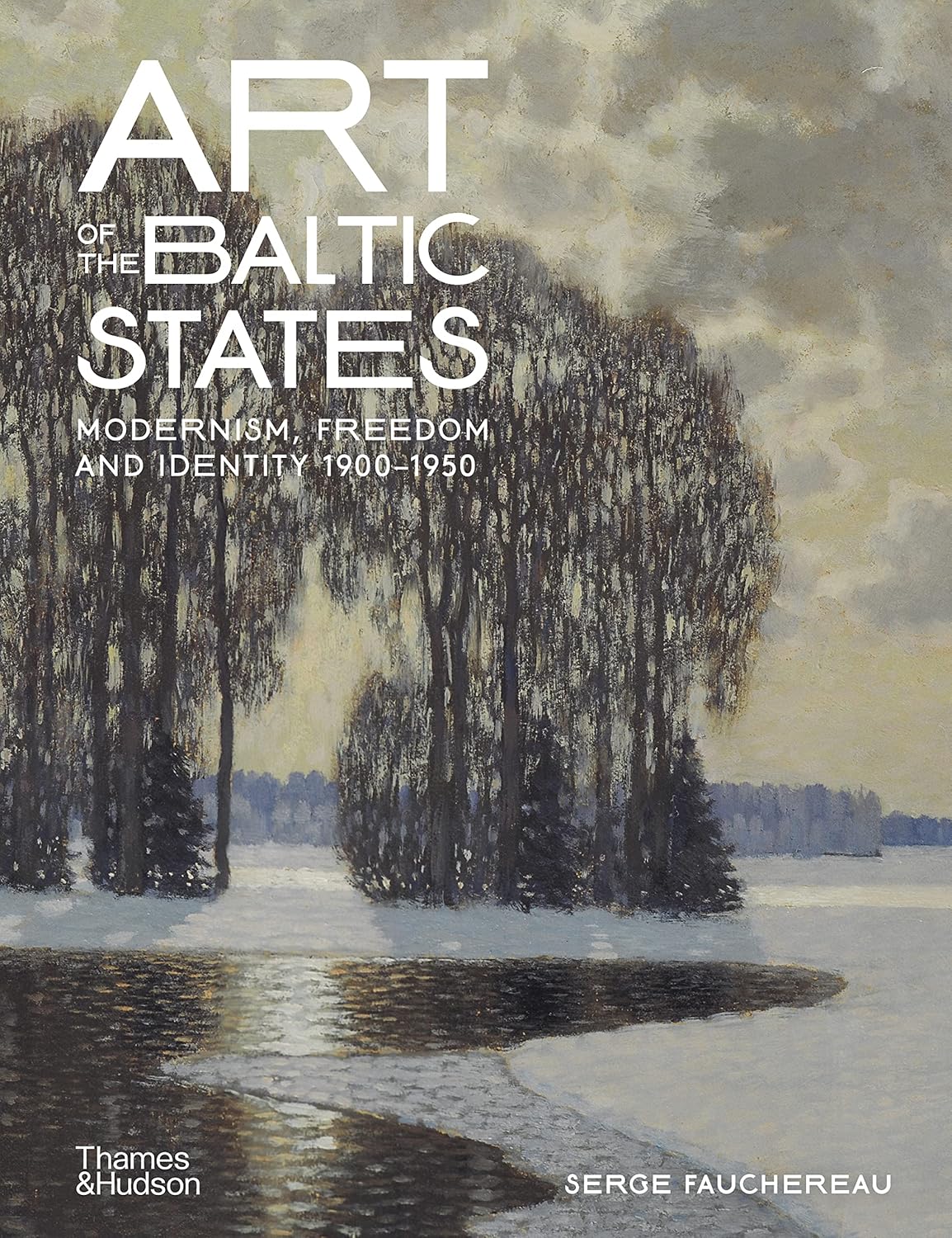 Art of the Baltic States: Modernism, Freedom and Identity 1900-1950