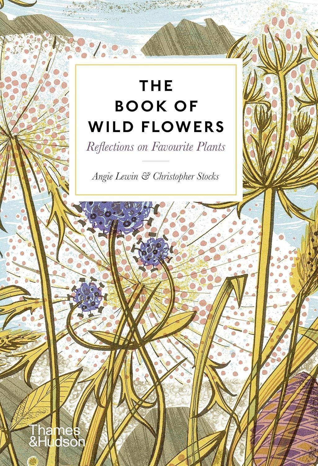 The Book of Wild Flowers. Енджі Левін; Крістофер Стокс