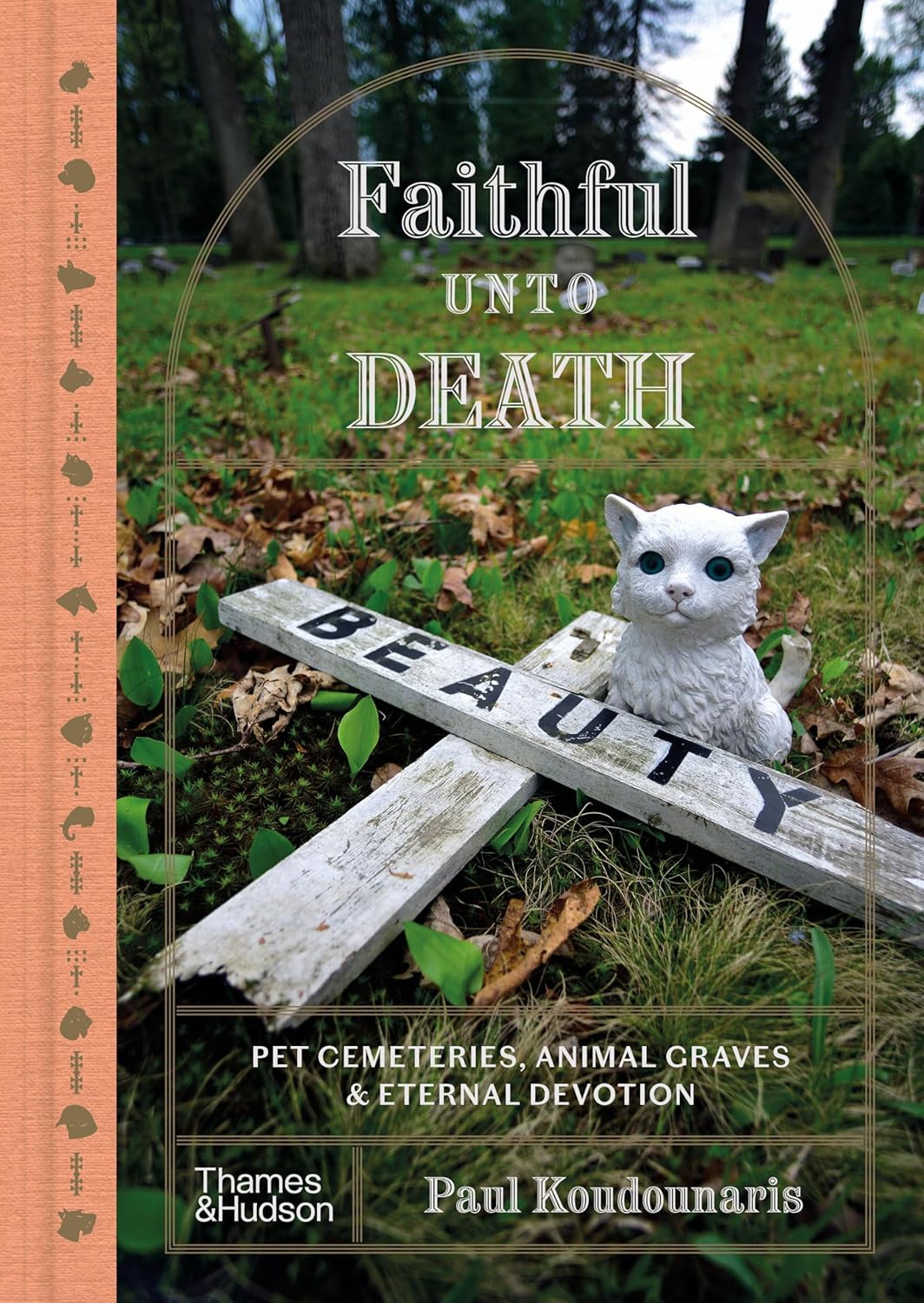 Faithful unto Death. Pet cemeteries, animal graves and eternal devotion