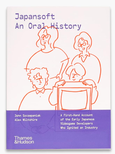 Japansoft: An Oral History. Алекс Вілтшир; Джон Щепаняк