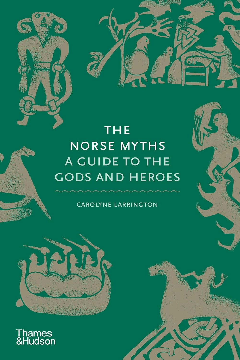 The Norse Myths: A Guide to the Gods and Heroes. Carolyne Larrington